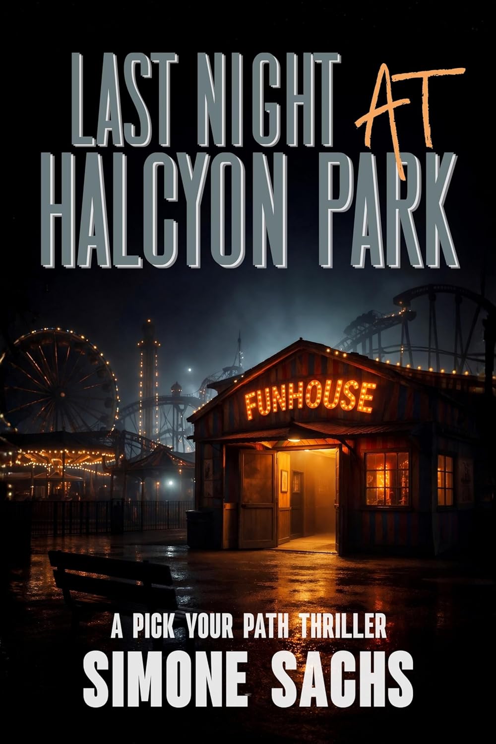 Last Night at Halcyon Park: An Interactive Amusement Park Thriller with Multiple Endings for Adults